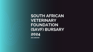 South African Veterinary Foundation (SAVF) Bursary 2024